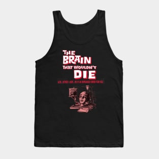 The Brain That Wouldn't Die Tank Top